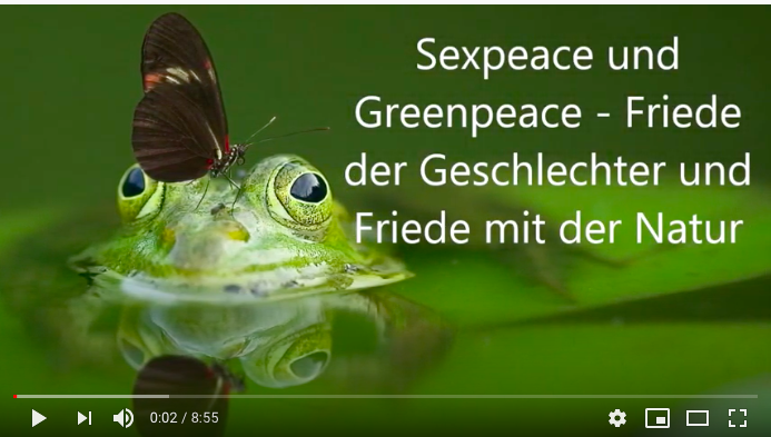 Sexpeace und Greenpeace – Friede der Geschlechter und Friede mit der Natur
